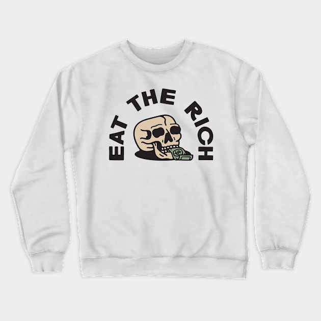 Eat The Rich Crewneck Sweatshirt by Nick Quintero